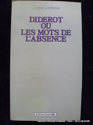 Bild des Verkufers fr Diderot ou les mots de l'absence. Essai sur la fore de l'oeuvre. zum Verkauf von Librairie Christian Chaboud