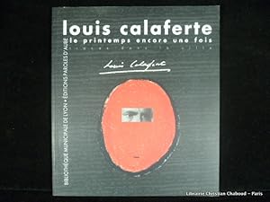 Image du vendeur pour Louis Calaferte, le printemps encore une fois. Traces dans la ville. Exposition Bibliothque municipale de Lyon 16 avril-8 juin 1996. mis en vente par Librairie Christian Chaboud