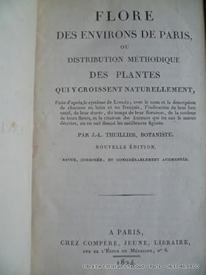 Imagen del vendedor de La flore des environs de Paris, ou distribution mthodique des plantes qui y croissent naturellement. Nouvelle dition augmente. Faite d'aprs le systme de Linn. a la venta por Librairie Christian Chaboud