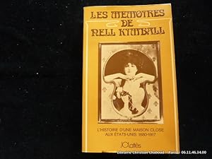 Seller image for Les mmoires de Nell Kimball. L'histoire d'une maison close aux Etats-Unis 1880-1917. for sale by Librairie Christian Chaboud