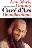Bild des Verkufers fr Jean-Marie Vianney, cur d'Ars, Vie authentique zum Verkauf von Librairie Christian Chaboud