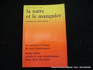 Image du vendeur pour La natte et le manguier. Les carnets d'Afrique de trois ethnologues. mis en vente par Librairie Christian Chaboud