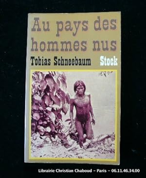 Imagen del vendedor de Au pays des hommes nus a la venta por Librairie Christian Chaboud