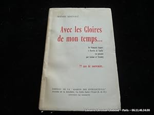 Seller image for Avec les Gloires de mon temps. De Franois Coppe  Charles de Gaulle en passant par Lnine et Trotsky. 77 ans de souvenirs. for sale by Librairie Christian Chaboud