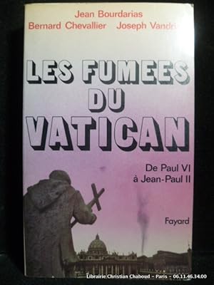 Seller image for Les fumes du Vatican. De Paul VI  Jean-Paul II for sale by Librairie Christian Chaboud