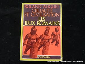 Bild des Verkufers fr Cruaut et civilisation : Les jeux romains. zum Verkauf von Librairie Christian Chaboud