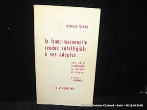 Image du vendeur pour La franc-maonnerie rendue intelligible  ses adeptes. 1ere partie : L'Apprenti mis en vente par Librairie Christian Chaboud