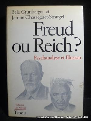 Bild des Verkufers fr Freud ou Reich ? Psychanalyse et et Illusion zum Verkauf von Librairie Christian Chaboud