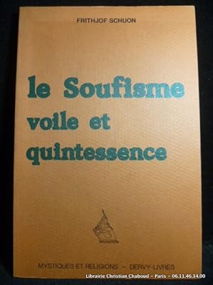 Image du vendeur pour Le Soufisme voile et quintessence. mis en vente par Librairie Christian Chaboud