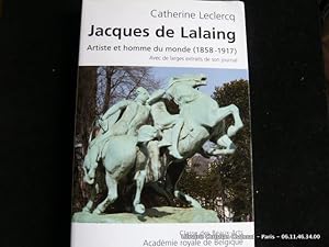 Bild des Verkufers fr Jacques de Lalaing. Artiste et homme du monde (1858-1917). Avec de larges extraits de son journal. zum Verkauf von Librairie Christian Chaboud