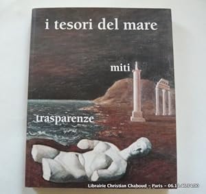 Seller image for I tesori del mare. Suggestioni, miti, trasparenze. I Granai di Villa Mimbelli. Museo Civico Giovanni Fattori 29 aprile - 25 Iuglio 2004. for sale by Librairie Christian Chaboud