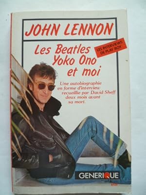 Image du vendeur pour Les Beatles Yoko Ono et moi. Une autobiographie en forme d'interview recueillie par David Sheff deux mois avant sa mort. mis en vente par Librairie Christian Chaboud