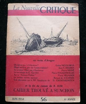 Seller image for La Nouvelle Critique Juin 1954. Numro 56. Un texte d'Aragon. Et la fin du roman de R. Kim Cahier trouv  Sunchon. for sale by Librairie Christian Chaboud