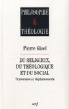 Bild des Verkufers fr Du religieux, du thologique et du social : Traverses et dplacements zum Verkauf von Librairie Christian Chaboud