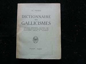 Seller image for Dictionnaire des gallicismes les plus usits, expliqus brivement, illustrs par des exemples et accompagns de leurs quivalents anglais et allemands. for sale by Librairie Christian Chaboud