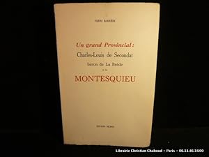 Bild des Verkufers fr Un grand Provincial : Charles-Louis de Secondat, baron de La Brde et de Montesquieu. zum Verkauf von Librairie Christian Chaboud
