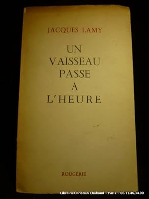 Image du vendeur pour Un vaisseau passe  l'heure. mis en vente par Librairie Christian Chaboud