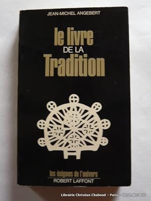 Seller image for Le Livre de la Tradition for sale by Librairie Christian Chaboud