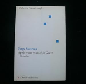 Image du vendeur pour Aprs vous mon cher Goetz. Nouvelles. mis en vente par Librairie Christian Chaboud