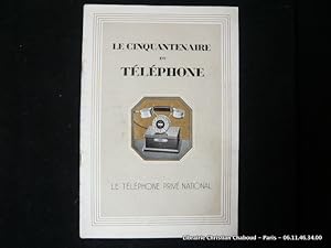 Imagen del vendedor de Le cinquantenaire du tlphone. Le tlphone prive national. a la venta por Librairie Christian Chaboud