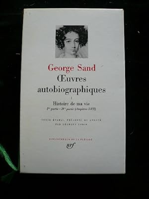 Imagen del vendedor de Oeuvres autobiographiques I. Histoire de ma vie, 1ere partie - IVe partie (chapitres I-VII) a la venta por Librairie Christian Chaboud