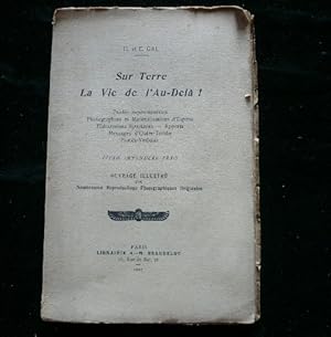 Immagine del venditore per Sur Terre. La Vie de l'Au-Del ! Etudes exprimentales. Photographies et Matrialisations d'Esprits. Phnomness Spontans. Apports. Messages d'Outre-Tombe. Procs-Verbaux. venduto da Librairie Christian Chaboud