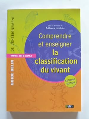 Bild des Verkufers fr Comprendre et Enseigner la Classification du vivant. Seconde dition. Tous niveaux. zum Verkauf von Librairie Christian Chaboud