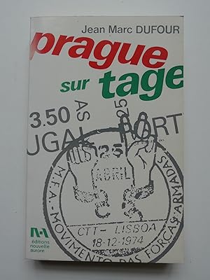 Seller image for Prague sur Tage. Chronique de la rvolution portugaise 25 avril 1974 - 25 avril 1975. for sale by Librairie Christian Chaboud