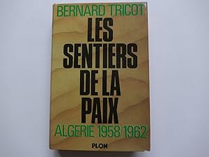 Image du vendeur pour Les sentiers de la paix. Algrie 1958-1962 mis en vente par Librairie Christian Chaboud