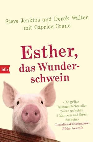 Bild des Verkufers fr Esther, das Wunderschwein : Ein Leben ohne Tier ist mglich, aber sinnlos zum Verkauf von AHA-BUCH GmbH