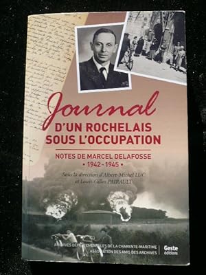 Seller image for Journal d'un rochelais sous l'Occupation. Notes de Marcel Delafosse 1942-1945. for sale by Librairie Christian Chaboud