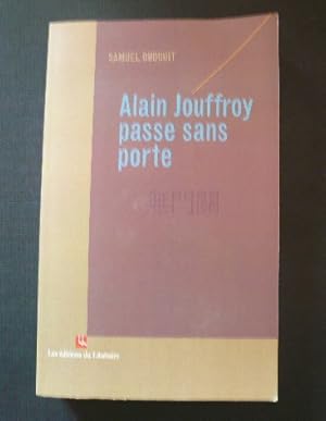 Image du vendeur pour Alain Jouffroy passe sans porte mis en vente par Librairie Christian Chaboud