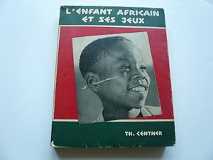 Image du vendeur pour L'enfant africain et ses jeux dans le cadre de la vie traditionnelle au Katanga. mis en vente par Librairie Christian Chaboud