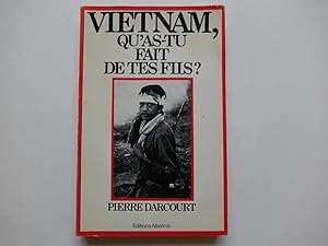 Image du vendeur pour Vietnam, qu'as-tu fait de tes fils ? mis en vente par Librairie Christian Chaboud