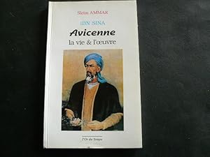 Seller image for Ibn Sina. Avicenne la vie et l'oeuvre for sale by Librairie Christian Chaboud