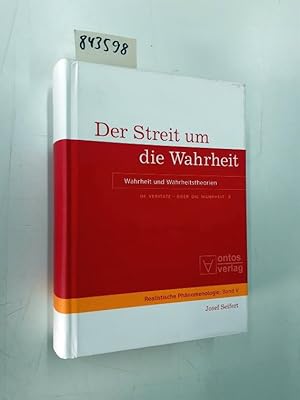 Seifert, Josef: De veritate - über die Wahrheit; Teil: 2., Der Streit um die Wahrheit : Wahrheit ...