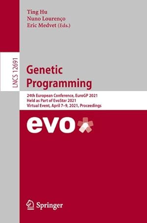 Seller image for Genetic Programming : 24th European Conference, EuroGP 2021, Held as Part of EvoStar 2021, Virtual Event, April 79, 2021, Proceedings for sale by AHA-BUCH GmbH