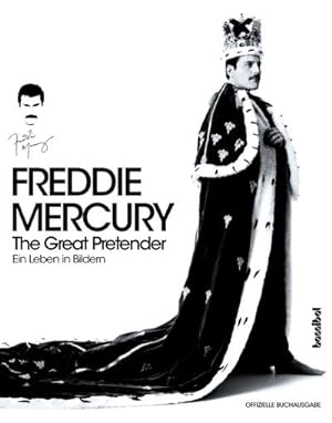 Bild des Verkufers fr FREDDIE MERCURY - The Great Pretender : Ein Leben in Bildern. Offizielle Buchausgabe zum Verkauf von AHA-BUCH GmbH