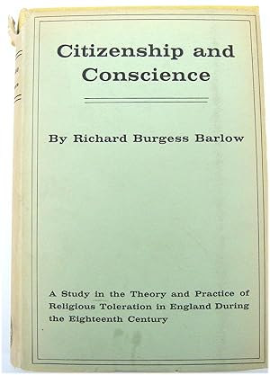 Seller image for Citizenship and Conscience: A Study in the Theory and Practice of Religious Toleration in England During the Eighteenth Century for sale by PsychoBabel & Skoob Books