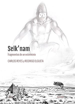 Selk'nam Fragmentos de un exterminio