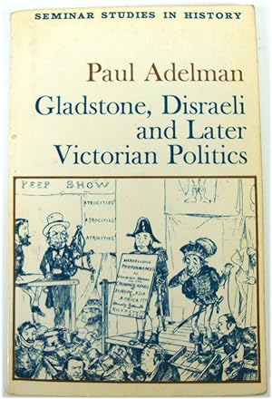 Seller image for Gladstone, Disraeli and Later Victorian Politics (Seminar Studies in History) for sale by PsychoBabel & Skoob Books