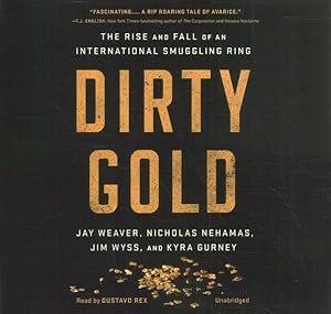 Seller image for Dirty Gold : The Rise and Fall of an International Smuggling Ring for sale by GreatBookPrices