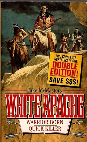 Imagen del vendedor de WHITE APACHE DOUBLE EDITION: WARRIOR BORN and QUICK KILLER a la venta por Mr.G.D.Price