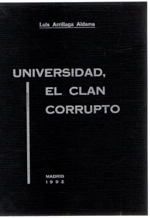 Seller image for Universidad, el clan corrupto . for sale by Librera Astarloa