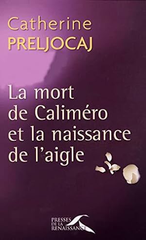 Bild des Verkufers fr La Mort de Calimero et la Naissance de l'aigle zum Verkauf von JLG_livres anciens et modernes