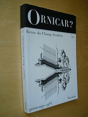 Ornicar ? Revue du Champ freudien 32 Printemps 1985