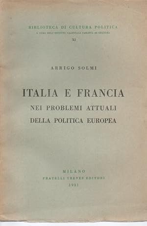 Italia e Francia nei problemi attuali della politica europea