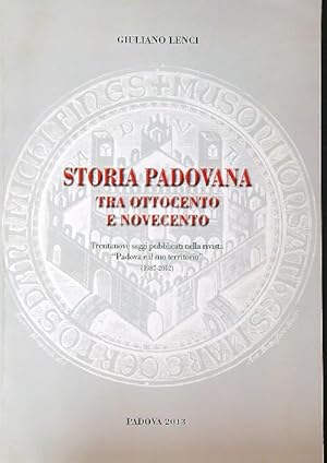 Seller image for Storia padovana tra Ottocento e novecento for sale by Librodifaccia