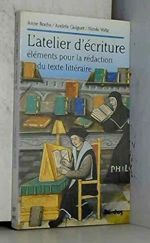 Seller image for L'Atelier d'criture: lments pour la rdaction du texte littraire for sale by JLG_livres anciens et modernes