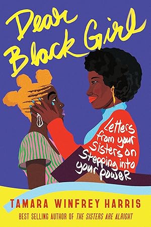 Bild des Verkufers fr Dear Black Girl: Letters from Your Sisters on Stepping Into Your Power zum Verkauf von moluna